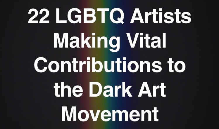 Featured image for “22 LGBTQ Artists Making Vital Contributions to the Dark Art Movement”