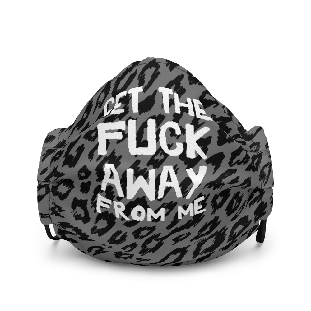 Featured image for “Get the F*<k Away from me - Premium face mask”