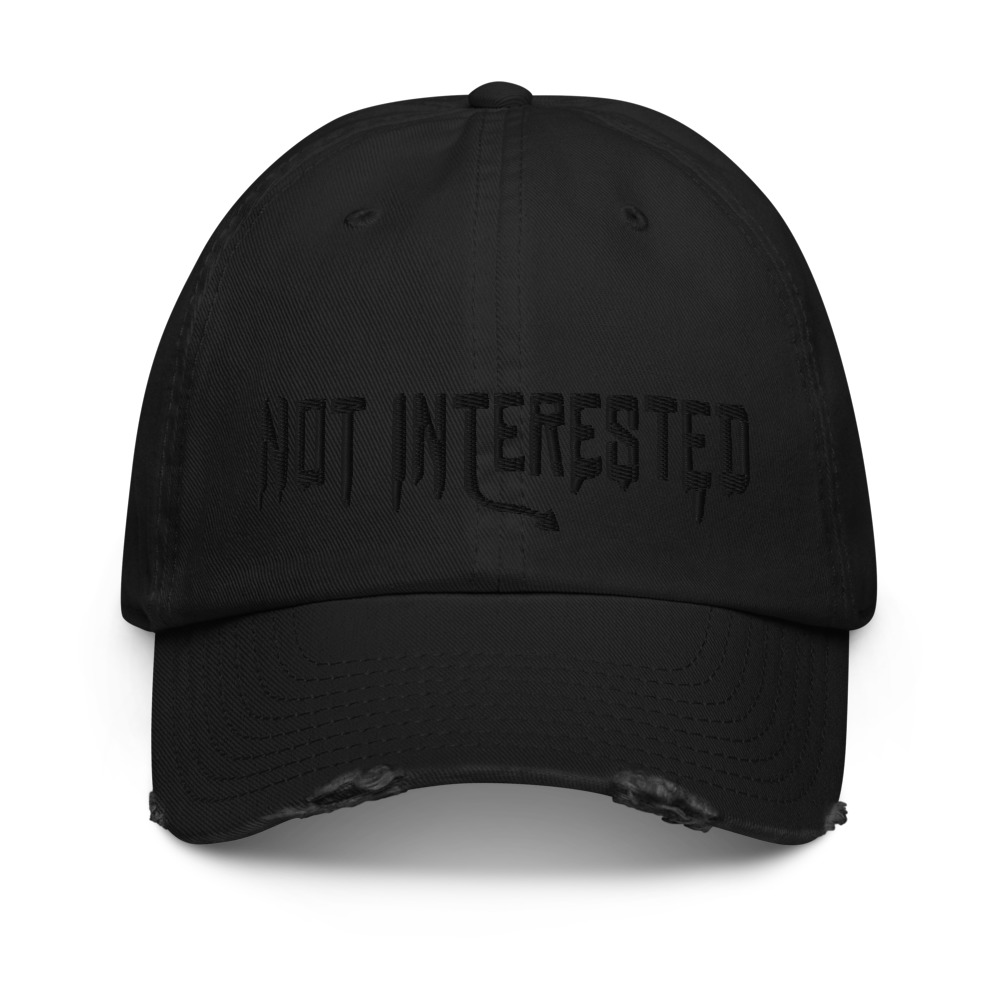 Featured image for “Not Interested - Black on Black - Distressed Baseball Cap”