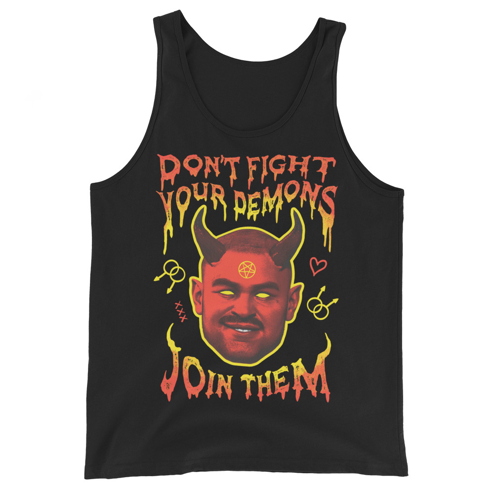 Featured image for “Don’t Fight your Demons, Join them - Unisex Tank Top”