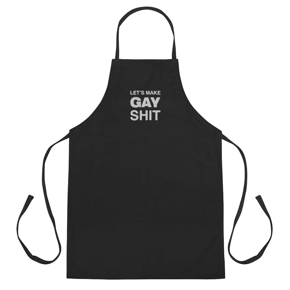 Featured image for “Let’s make Gay Sh!t - Embroidered Apron”