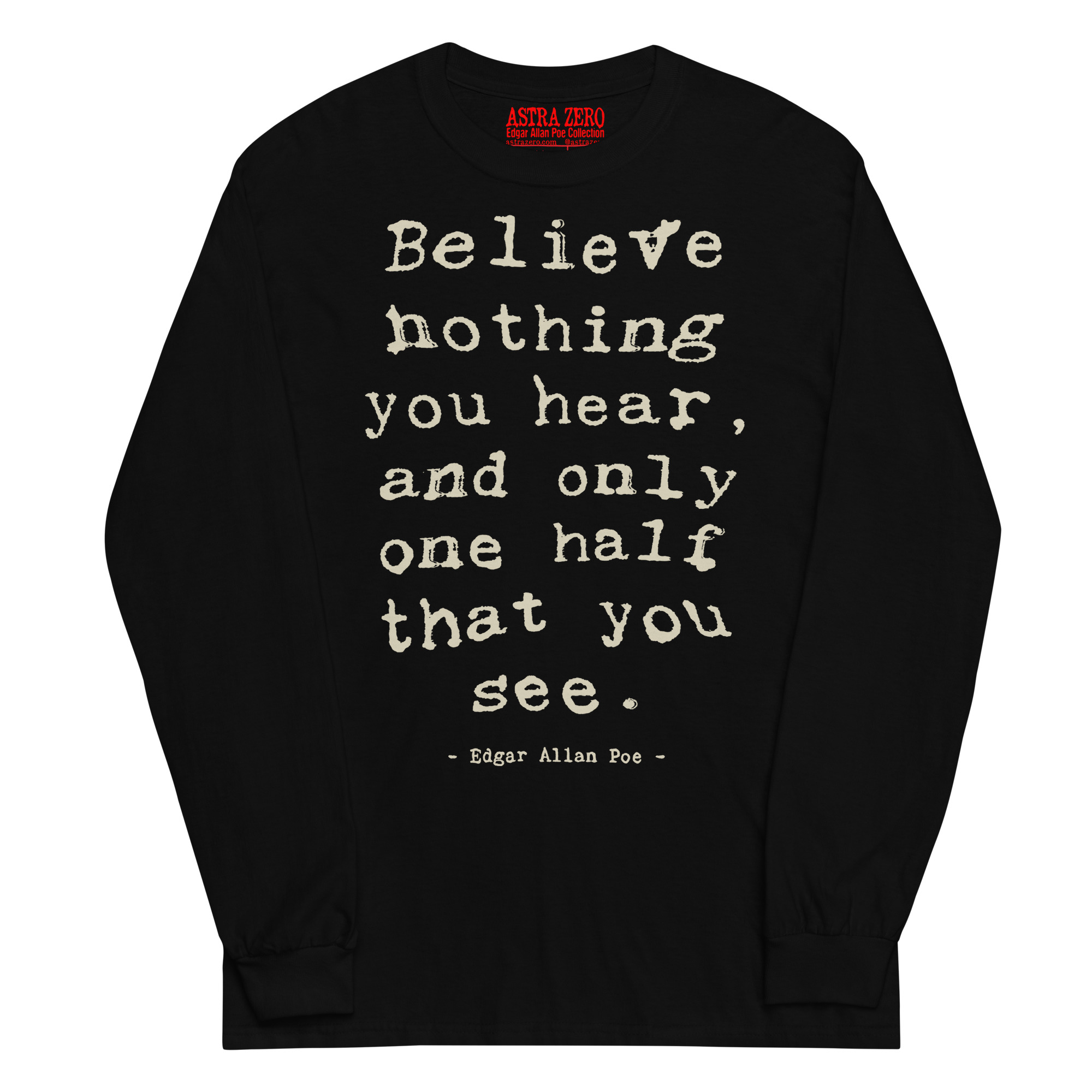 Featured image for “Believe Nothing You Hear - Long Sleeve Gildan Shirt”