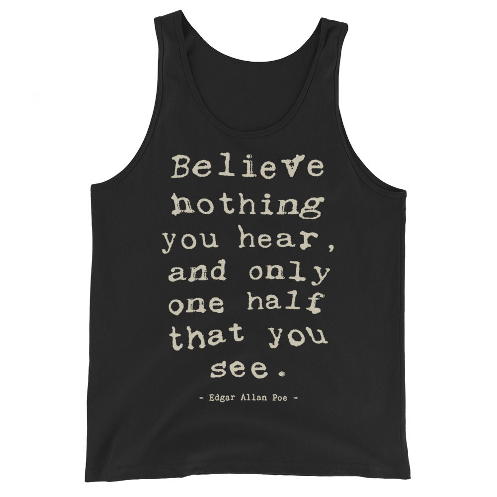 Featured image for “Believe Nothing You Hear - Unisex Tank Top”
