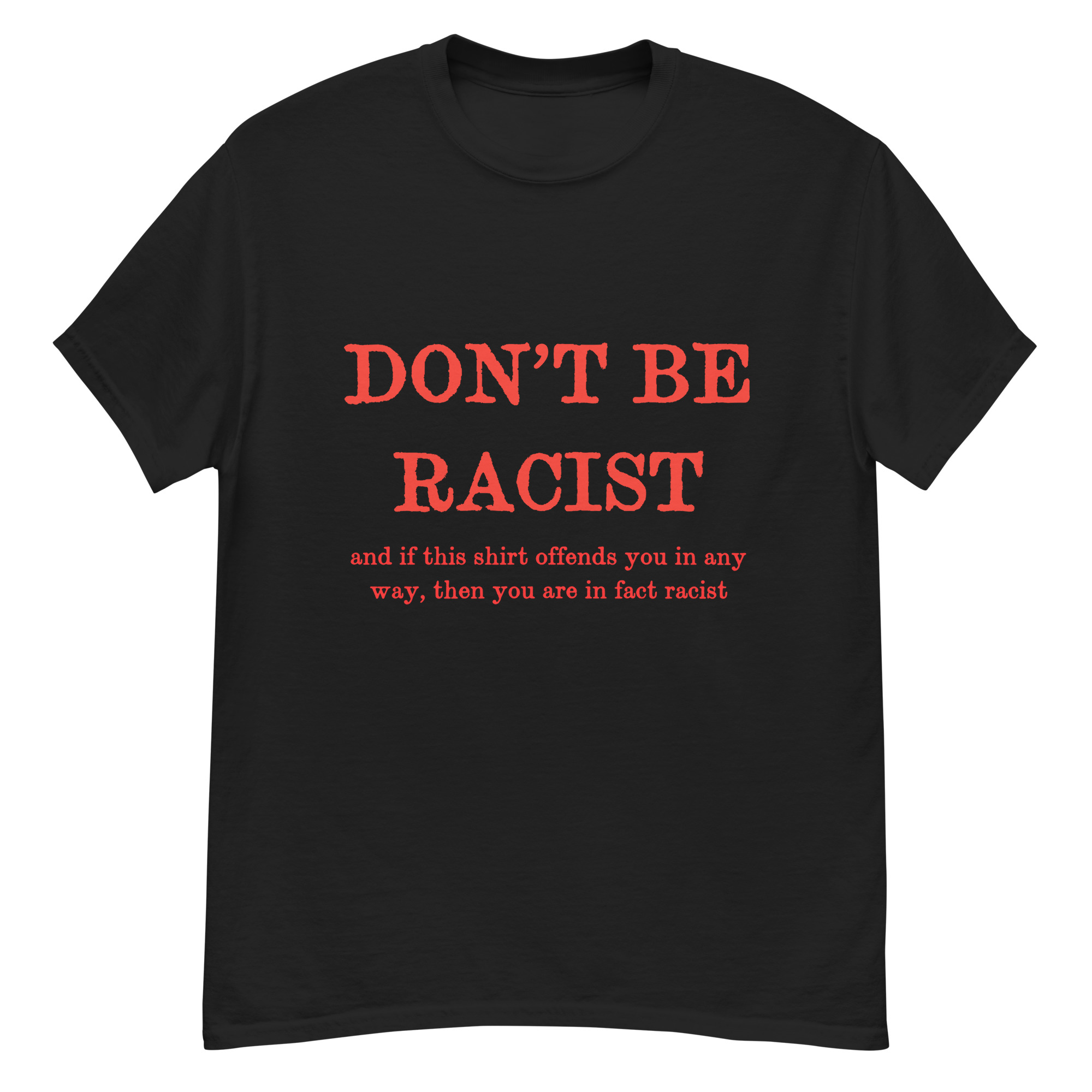 Featured image for “Don’t Be Racist - Men's classic Gildan tee”